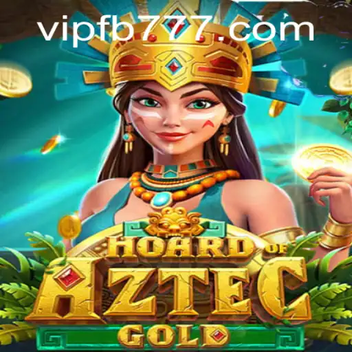 Discover the Thrills of HoardofAztecgold: The Gaming Sensation with FB777