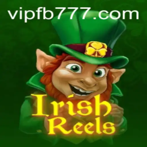 Explore the Exciting World of IrishReels with FB777